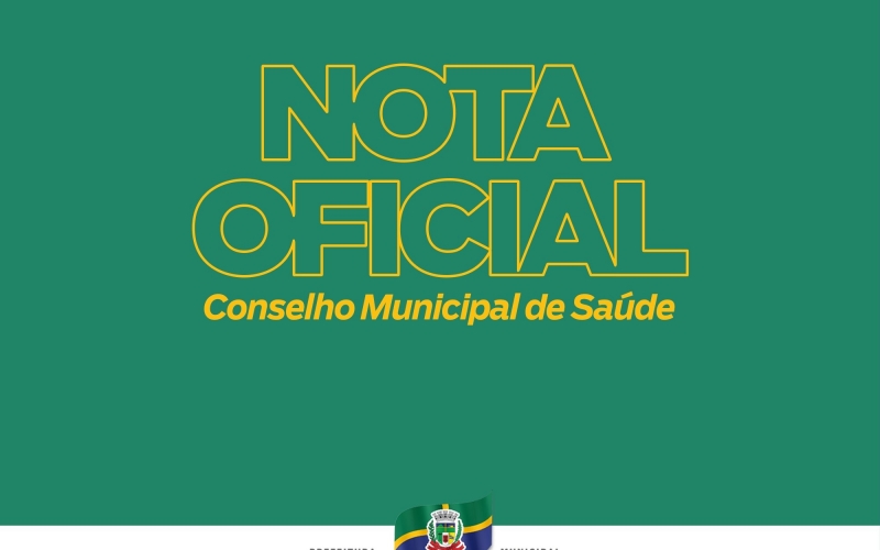 Nota Oficial - Conselho Municipal de Saúde